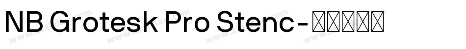 NB Grotesk Pro Stenc字体转换